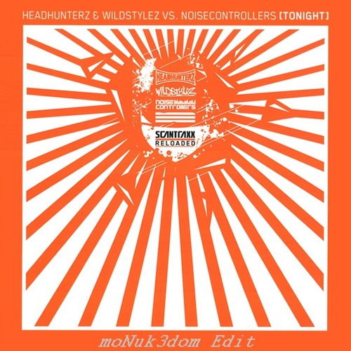 Headhunterz & Wildstylez vs. Noisecontrollers - Tonight(Mo_Zon3 Edit)