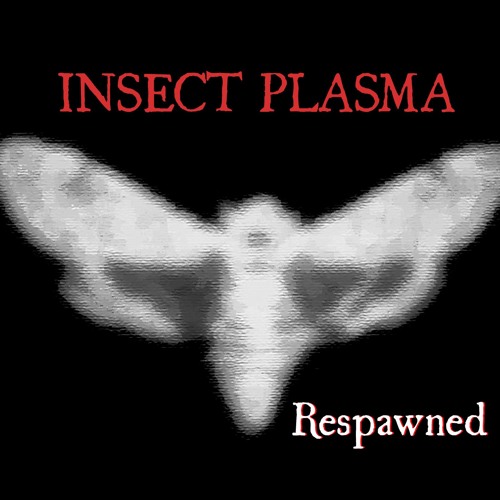 Insect Plasma - Snippets of the album Respawned