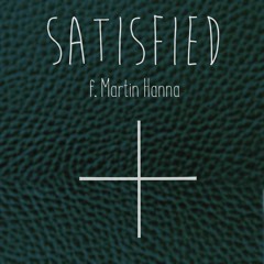 Satisfied f. Martin Hanna (Prod. Chuki)