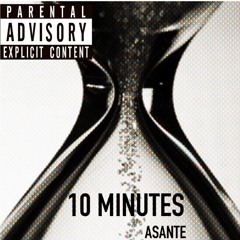 10 Minutes (Prod. by Yonas-K Beatz)
