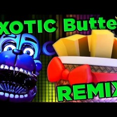 FNAF - Exotic Butters (Margarine Remix)