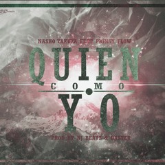 Nasho Yakuza Ft PrinsyFlow - Quien Como Yo | Prod. By NJ Beats & Daster