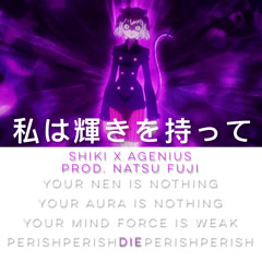 Shiki x AGenius - 私は輝きを持って (Specialized Nen Remix) #SCVersion [prod. Natsu Fuji]