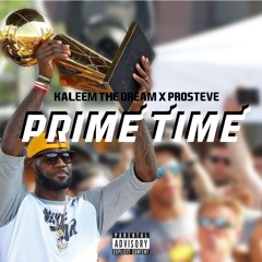 Prime Time ft. Pro$teve (Prod. by Banger Boy)