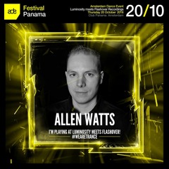 2.06 Allen Watts @ Luminosity meets Flashover Recordings, Club Panama (ADE 20-10-2016)