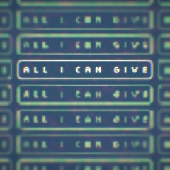 All I Can Give