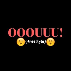 Ooouuu Freestyle