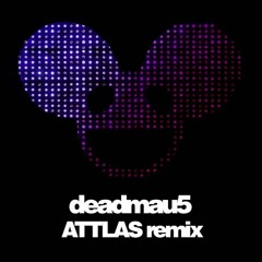 Strobe (ATTLAS Remix) - deadmau5