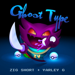 Ghost Type ft. Zig Short (Clean)