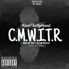 KaosTheHybreed - Come My Way/Im The Realest (Prod. By Marz)