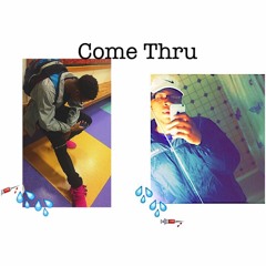 Come Thru [Produced By Rackz]