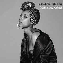 Alicia Keys Feat Aurel Devil & Sebastian Triumph - In Common (Nacho Garcia Mashup)
