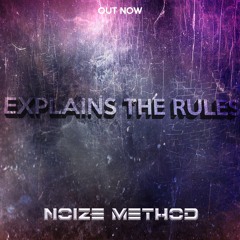 Noize Method - Explains The Rules (Preview)