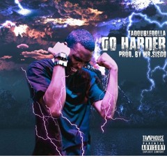 Go Harder prod. Mr. Sisco