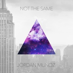 Not The Same - Jordan Munoz (Official Audio Track)