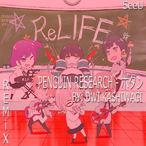 Penguin Research ボタン Remix Reff Dwi Kashiwagi Ft Seeu By 柏木 ドイ Penguin Research ボタン Remix Reff Dwi Kashiwagi Ft Seeu By 柏木 ドイ