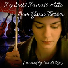 J'y Suis Jamais Alle - Trio de Rue cover (composed by Yann Tiersen)