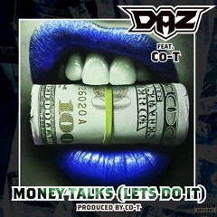 DAZ DILLINGER-MONEY TALKS Feat CO-T PRODUCED BY @COTEEZY