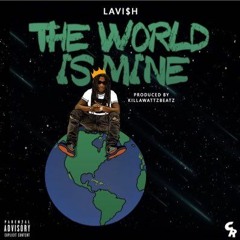Lavish 'The World Is Mine'