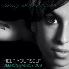 Amy Winehouse - Help Yourself (Deeno's Badboy Dub) FOR DJ'S ONLY!