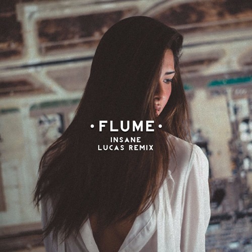 Flume - Insane [Ft. Moon Holiday] (ʟᴜᴄᴀs Remix) FREE DOWNLOAD