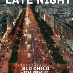 Late Night (ft. Creature)