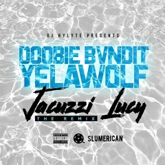 Doobie - Jacuzzi Lucy Remix (feat. Yelawolf)