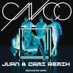 CNCO - Reggaeton Lento (Juan & Cami Remix)
