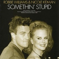 Robbie Williams ft. Nicole Kidman- Somethin' Stupid remix
