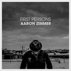Aaron Zimmer - First Persons EP Album Medley