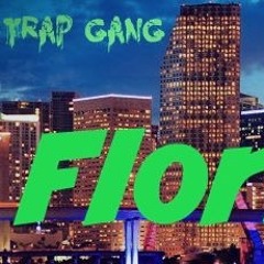 Trap Gang- Florida