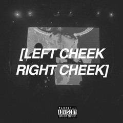 LEFT CHEEK RIGHT CHEEK - TRAVIS SCOTT & JEREMIH
