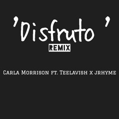 "Disfruto" REMIX Carla Morrison ft Teelavish x Jrhyme