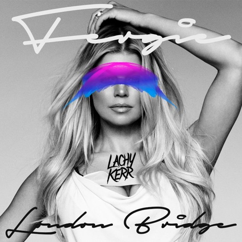 London Bridge (Lachy Kerr Bootleg) FREE DOWNLOAD