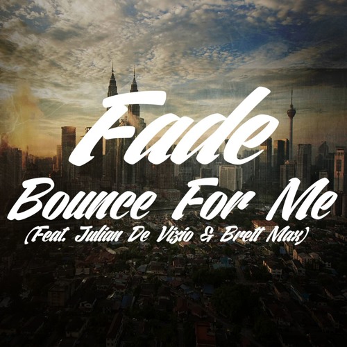 Bounce For Me (feat. Julian De Vizio & Brett Max)