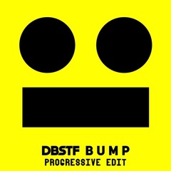 DBSTF - Bump (Progressive UMF Volvox Edit) FREE DL