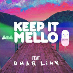 Marshmello - Keep it Mello ft. Omar LinX (Sikdope Remix)