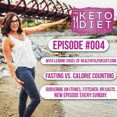 #004 Fasting vs. Calorie Counting