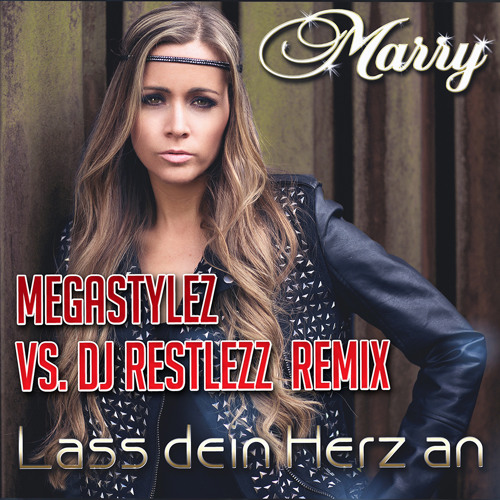Marry - Lass Dein Herz An (Megastylez vs. DJ Restlezz Remix Edit)
