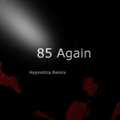 Robert Parker - 85 AGAIN (Hypnotica Remix)