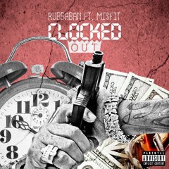 Rubbaban ft Mi$fit - Clocked out