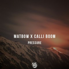 Matbow x Calli Boom - Pressure