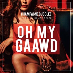 "Oh My Gaawd" Prod. By Rampz Beatz