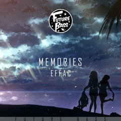 EFFAC - Memories [Future Bass Release]