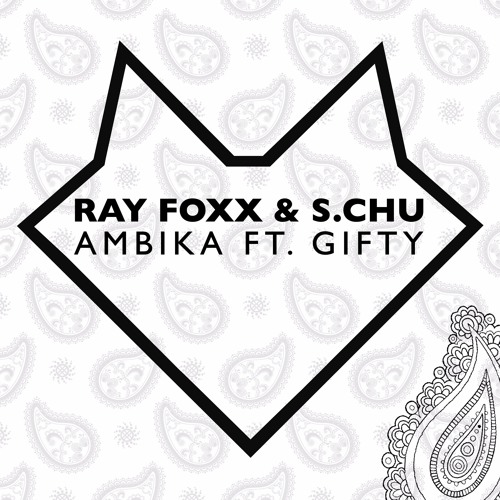 Ray Foxx & S.Chu - Ambika ft. Gifty