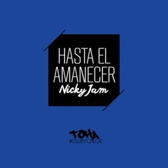 Nicky Jam - Hasta El Amanecer (Toha MashUp Cold Water)  FREE DOWNLOAD