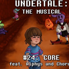 Undertale the Musical - CORE