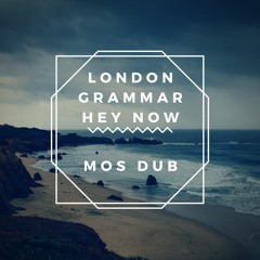 London Grammar - Hey Now (MOS Dub Techno Remix)