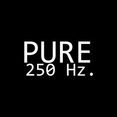 250 Hz ☯ Pure Elevate and Revitalise (Binaural Beats)