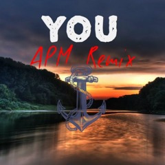 You (APM Remix)
